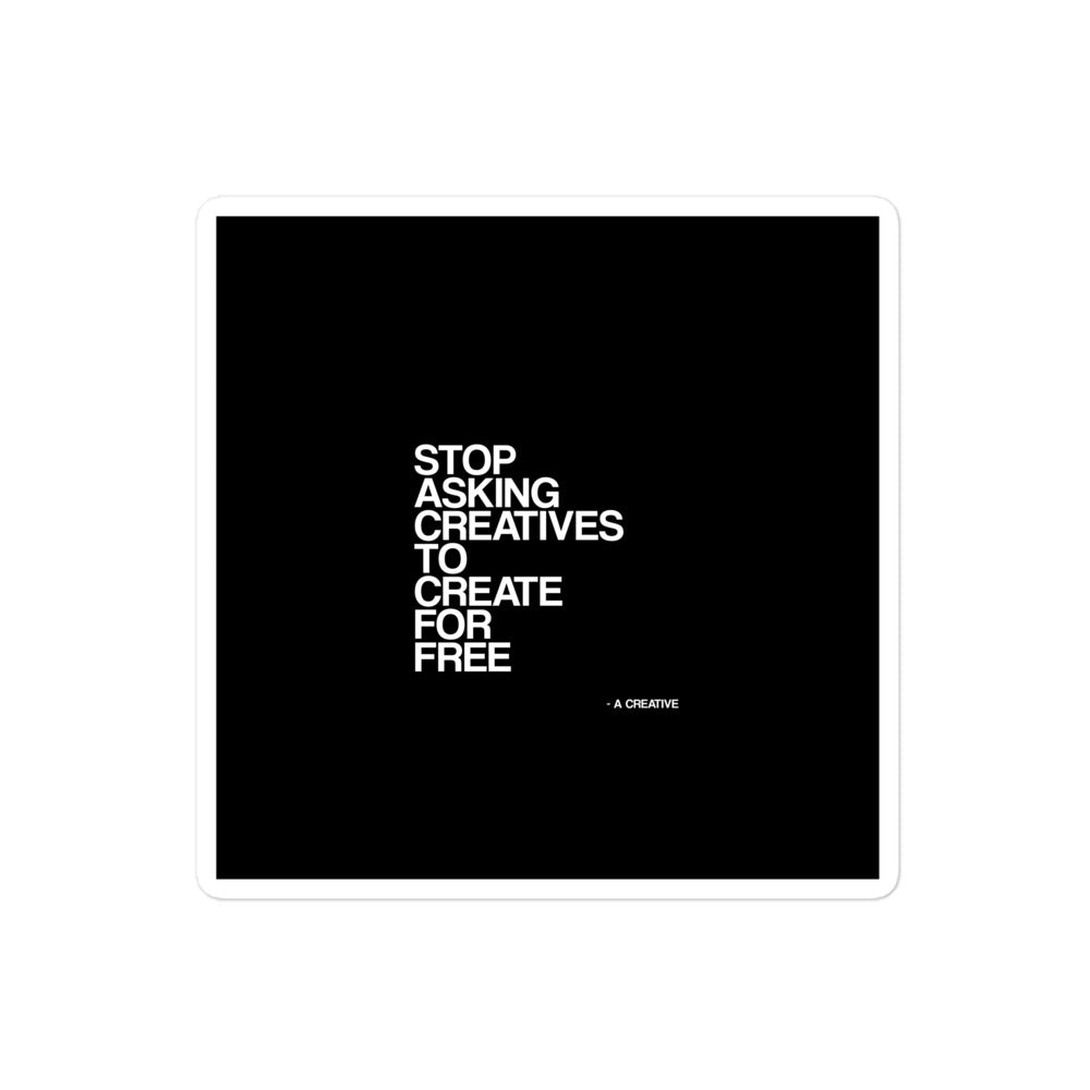 'Stop Asking Creatives To Create For Free' Sticker