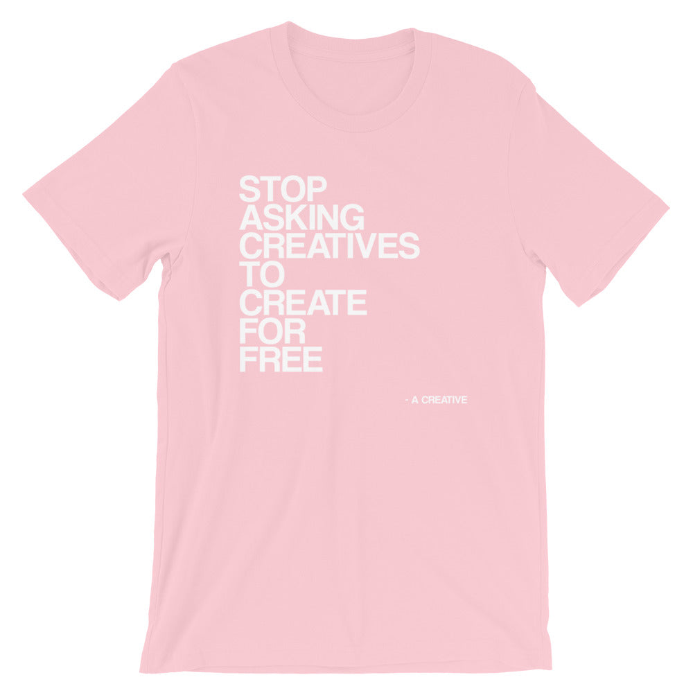 Stop Asking Creatives To Create For Free Tees