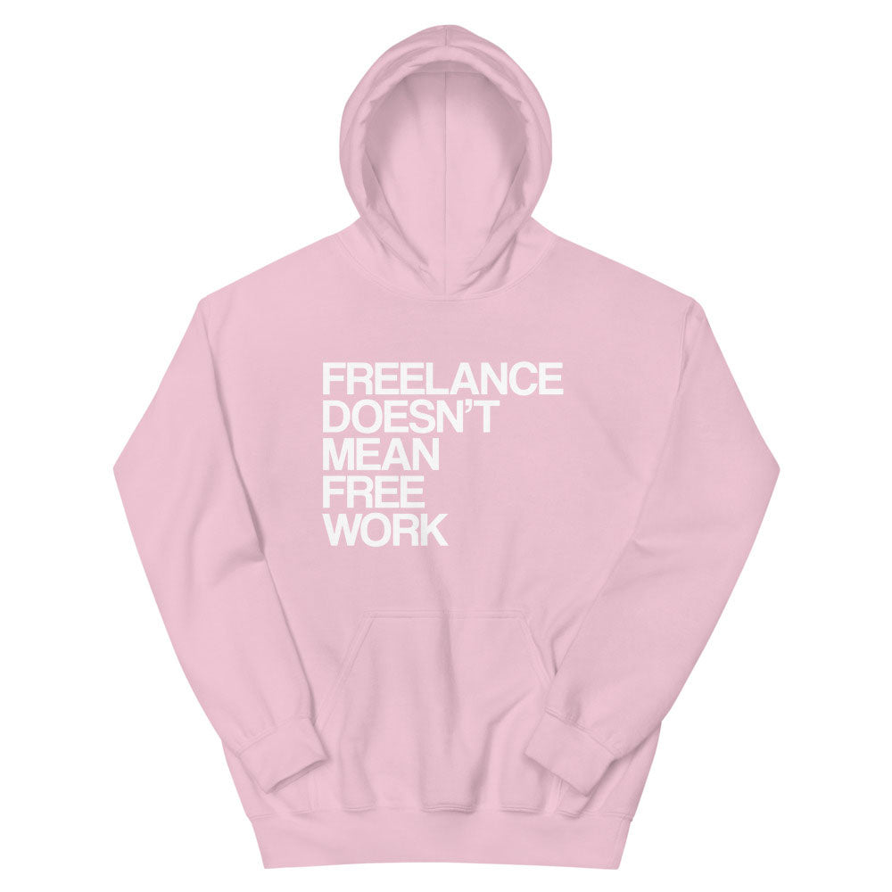 Freelance Doesn't Mean Free Work Hoodies