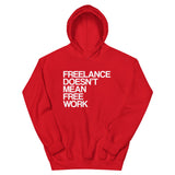 Freelance Doesn't Mean Free Work Hoodies