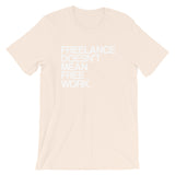 Freelance Doesn't Mean Free Work Tees