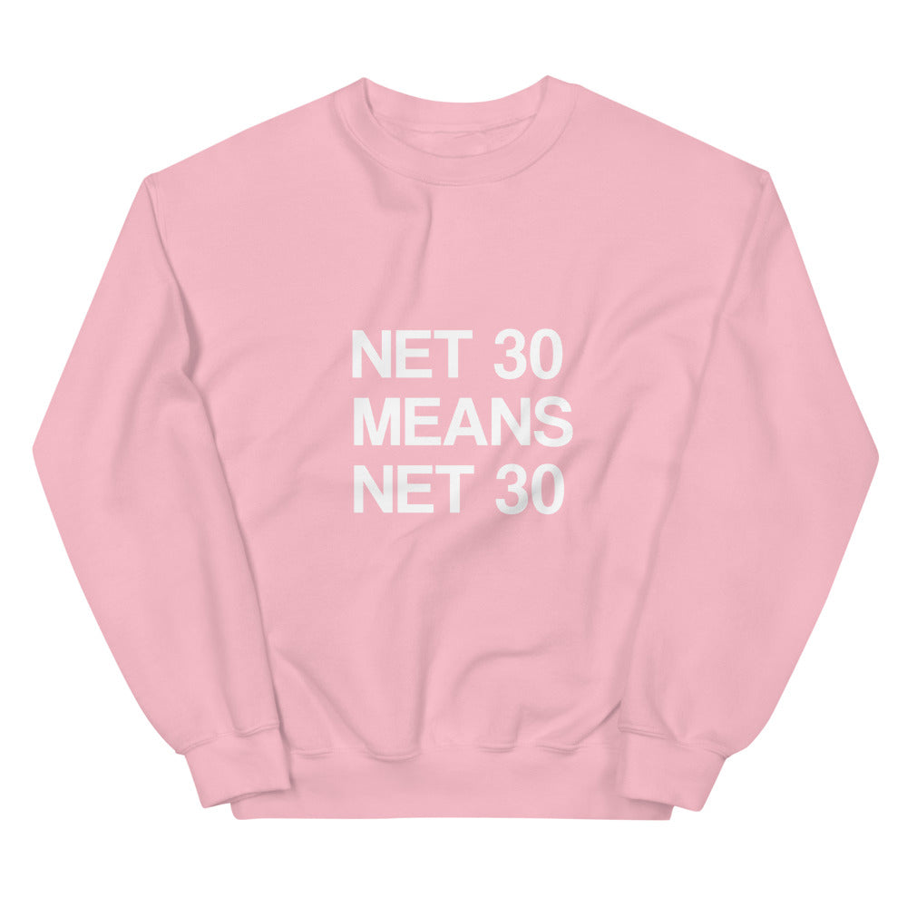 Net 30 Means Net 30 Sweaters