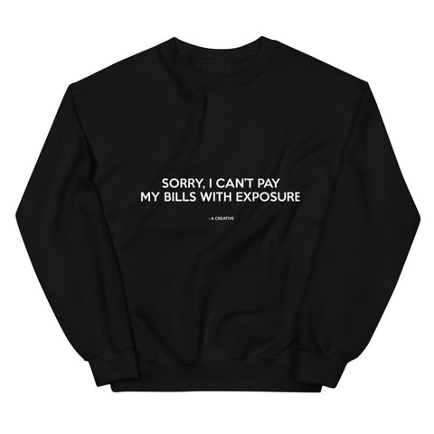 Sorry, I Can't Pay My Bills With Exposure Sweaters