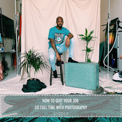 How To Quit Your Job + Go Full Time With Photography