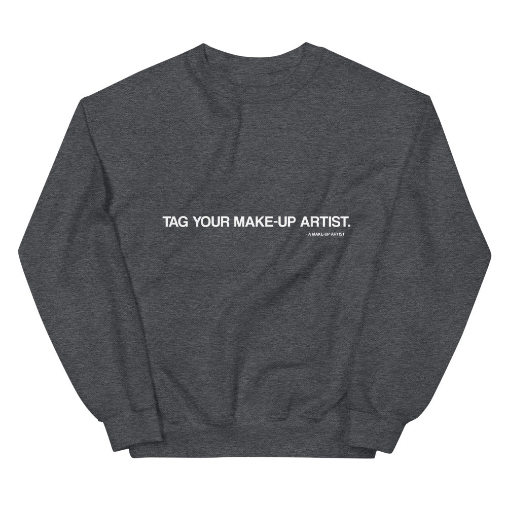 Tag Your Make Up Artist Sweaters