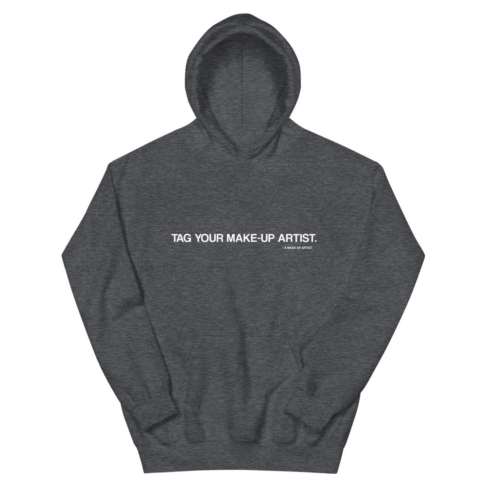 Tag Your Make Up Artist Hoodies