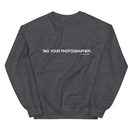 Tag Your Photographer Sweaters